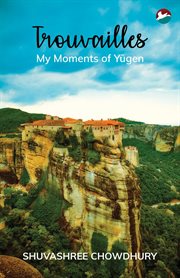 Trouvailles - my moments of yūgen. My Moments of Yūgen cover image