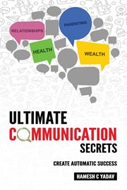 Ultimate communication secrets. Create Automatic Success cover image