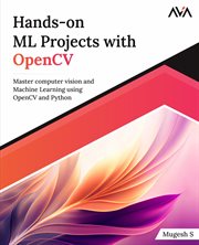 Hands-on ML Projects With Opencv : Master Computer Vision and Machine Learning Using Opencv and Python cover image