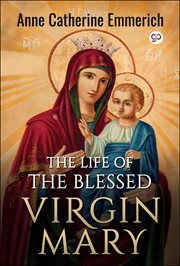 The life of the blessed virgin mary cover image