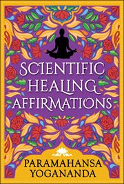 Scientific healing affirmations : theory and practice of concentration cover image