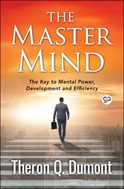 The master mind : the key to mental power, development and efficiency cover image