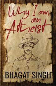 Why I am an atheist : an autobiographical discourse cover image