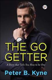 The go-getter. A Story that Tells You How to be One cover image