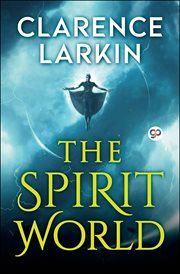 The spirit world : the complete text with all illustrations and charts cover image
