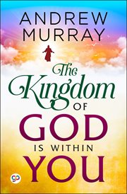 The kingdom of god is within you cover image