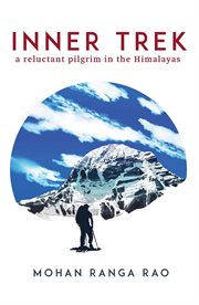 Inner trek : A Reluctant Pilgrim in the Himalayas cover image