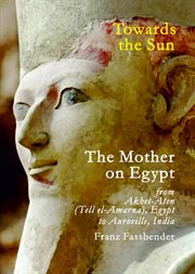 Towards the Sun : The Mother on Egypt cover image