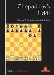 Cheparinov's 1.d4! : a complete repertoire for white. Volume 1, King's Indian & Grünfeld cover image
