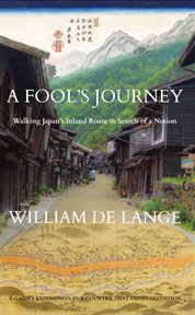 A fool's journey. Walking Japan's Inland Route in Search of a Notion cover image