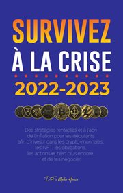 Survivez à la crise !: 2022-2023 investir cover image