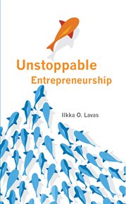 Unstoppable entrepreneurship. What Makes You Unstoppable? How Can an Entrepreneur Become Unstoppable? cover image