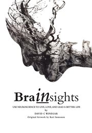 Brainsights. Use neuroscience to live, love and lead a better life. B/W Economy ed cover image