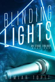 Blinding lights : On Stage Trilogy cover image