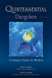 Quintessential Dzogchen cover image