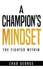 A champion's mindset : The Fighter Within cover image