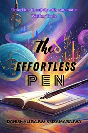 The Effortless Pen : Unlocking Creativity with Automatic Writing Tools cover image
