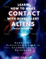 Learn How to Make Contact With Benevolent Aliens cover image