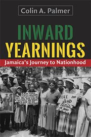 Inward yearnings : Jamaica's journey to nationhood cover image