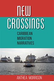 New crossings : Caribbean migration narratives cover image