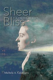 Sheer Bliss : a Creole journey cover image