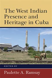 The west indian presence and heritage in cuba cover image