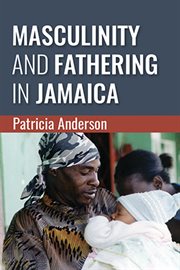 Masculinity and Fathering in Jamaica cover image