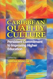 Caribbean Quality Culture : Persistent Commitment to Improving Higher Education cover image