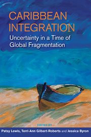 Caribbean Integration : Uncertainty in a Time of Global Fragmentation cover image