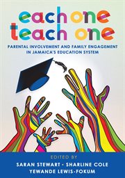 Each One Teach One : Parental Involvement and Family Engagement in Jamaica's Education System cover image