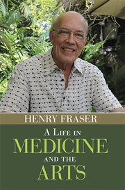 A life in medicine and the arts cover image