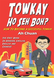 Towkay ho seh boh (how are you boss). How to Become a Successful Boss cover image
