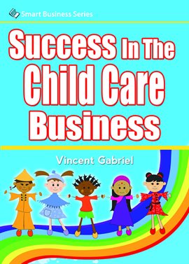 Cover image for Success In the Child Care Business