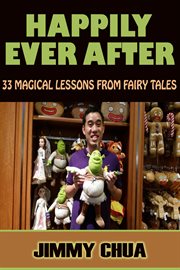 Happily ever after. 33 Magical Lessons from Fairy Tales cover image