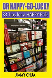 Dr happy-go-lucky. 33 Happy Tips for a PhD cover image