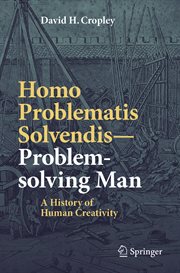 Homo Problematis Solvendis-Problem-solving Man : a History of Human Creativity cover image