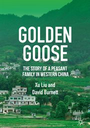 Golden Goose : the Story of a Peasant Family in Western China cover image