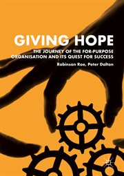 Giving Hope: The Journey of the For-Purpose Organisation and Its Quest for Success cover image
