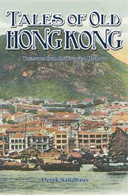 Tales of old Hong Kong : treasures from the fragrant harbour cover image