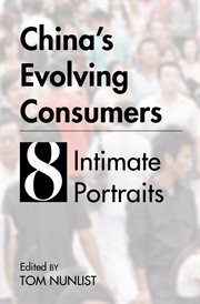 China's Evolving Consumers : 8 Intimate Portraits cover image