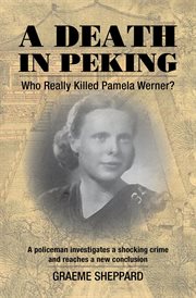 A death in Peking : who really killed Pamela Werner? cover image