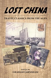 Lost China : travel classics from the ages cover image