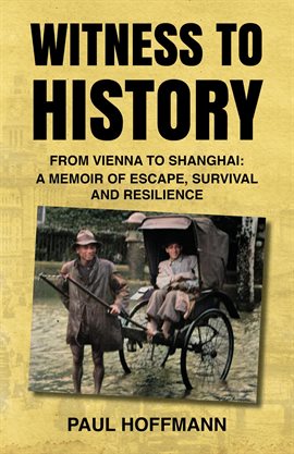 Cover image for Witness to History: From Vienna to Shanghai