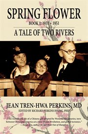 Spring Flower : A Tale of Two Rivers. Book 1, 1931-1951 cover image