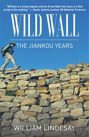 Wild wall : the Jiankou years cover image