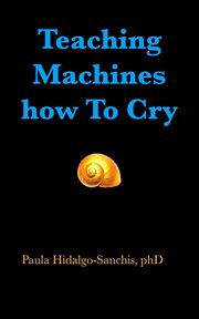 Teaching Machines How to Cry cover image