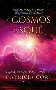 The cosmos of soul : a wake-up call for humanity cover image