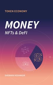 Token economy: money, nfts & defi : Money, NFTs & DEFI cover image