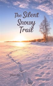 The Silent Snowy Trail cover image