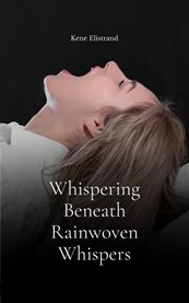 Whispering Beneath Rainwoven Whispers cover image
